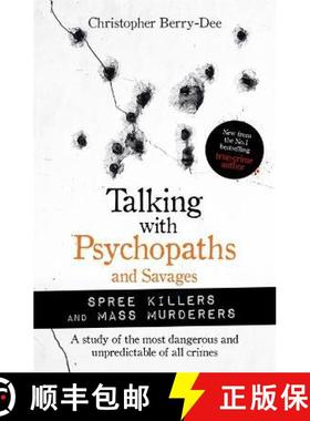 【3-4周达】Talking with Psychopaths and Savages: Mass Murderers and Spree Killers [9781789464221]
