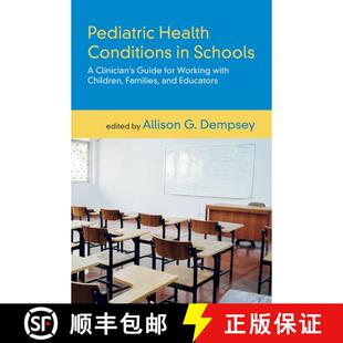【3-4周达】Pediatric Health Conditions in Schools: A Clinician's Guide for Working with Children, Fam... [9780190687281]