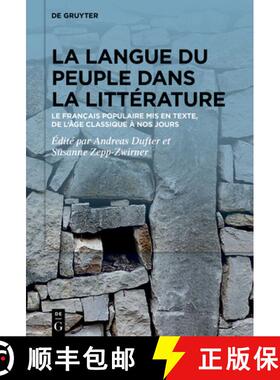 预订 La Langue Du Peuple Dans La Littérature: Le Français Populaire MIS En Texte, de l'Âge Classiq... [9783111546971]