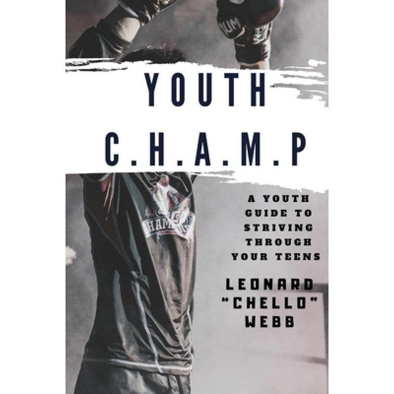 【4周达】Youth C.H.A.M.P. : A Youth Guide to Striving Through Your Teens [9780578689043]