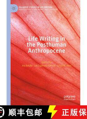 【3-4周达】Life Writing in the Posthuman Anthropocene [9783030779757]