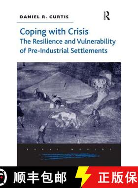 【3-4周达】Coping with Crisis: The Resilience and Vulnerability of Pre-Industrial Settlements: The Re... [9781472420046]