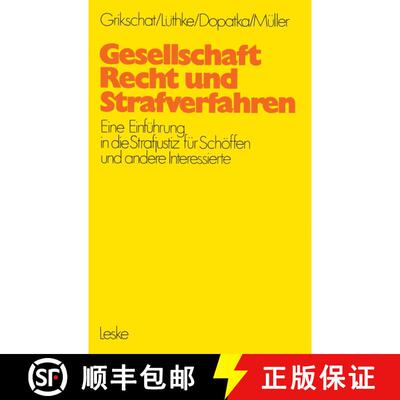 【3-4周达】Gesellschaft, Recht und Strafverfahren : Eine Einführung in die Strafjustiz für Schöffe... [9783810000385]