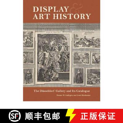 【3-4周达】Display and Art History - The Dusseldorf Gallery and its Catalogue: The Dusseldorf Gallery... [9781606060926]
