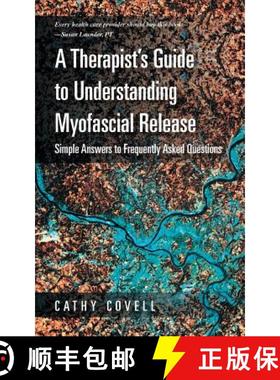 【3-4周达】A Therapist's Guide to Understanding Myofascial Release: Simple Answers to Frequently Aske... [9781452589619]