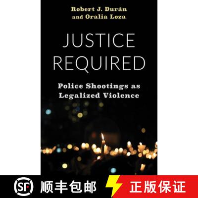 【3-4周达】Justice Required: Police Shootings as Legalized Violence [9780231202114]