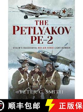 【3-4周达】The Petlyakov Pe-2: Stalin's Successful Red Air Force Light Bomber [9781526759306]