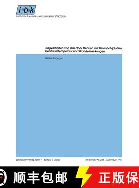 【3-4周达】Tragverhalten von Slim Floor Decken mit Betonhohlplatten bei Raumtemperatur und Brandeinwi... [9783764358990]