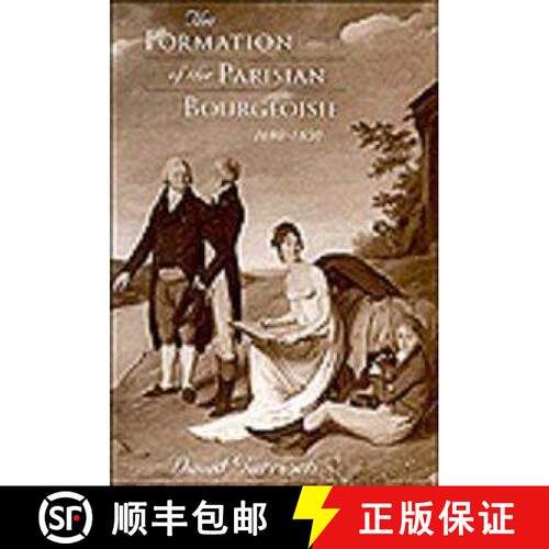 【3-4周达】精装 The Formation of the Parisian Bourgeoisie, 1690–1830 [9780674309371]