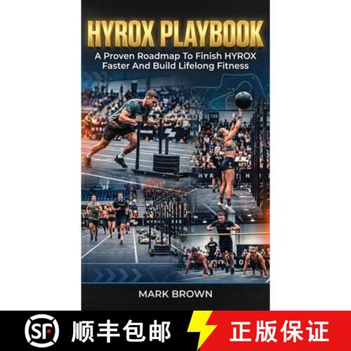 【3-4周达】精装 HYROX Playbook: A Proven Roadmap To Finish HYROX Faster And Build Lifelong Fitness [9781761591006]