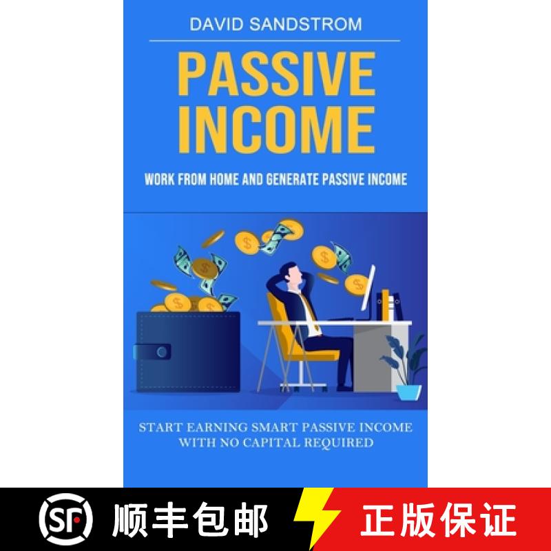 【3-4周达】Passive Income: Work From Home and Generate Passive Income (Start Earning Smart Passive In... [9781998927258]