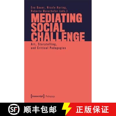 【3-4周达】Mediating Social Challenges: Art, Storytelling, and Critical Pedagogies [9783837672770]