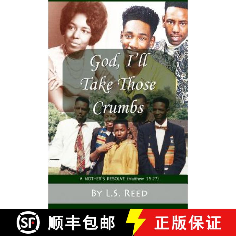 【2-3周达】God, I'll Take Those Crumbs: A Mother's Resolve [9781943616015]
