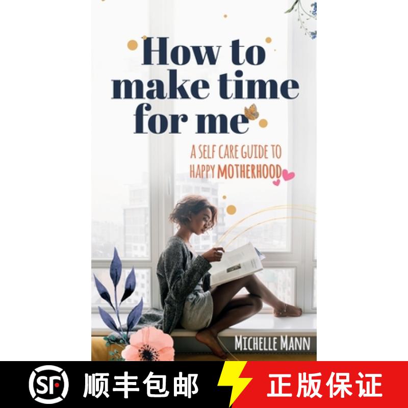 【2-3周达】How to Make Time for me: A Self-Care Guide to Happy Motherhood [9781087882857]