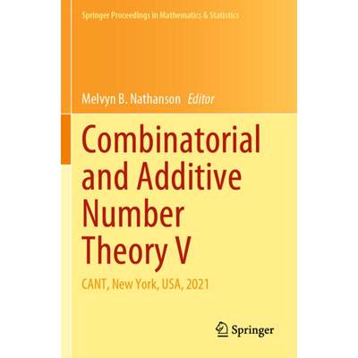 【4周达】Combinatorial and Additive Number Theory V : CANT, New York, USA, 2021 [9783031107986]