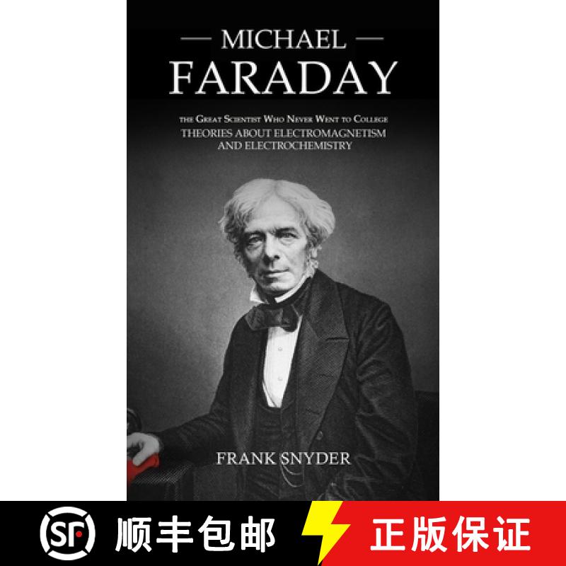 预订 Michael Faraday: The Great Scientist Who Never Went to College (Theories about Electromagnetism ... [9781998901753]