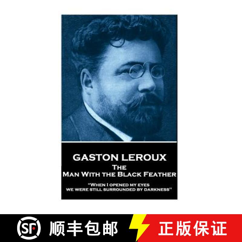 【3-4周达】Gaston Leroux - The Man With the Black Feather: When I opened my eyes, we were still surro... [9781787374737]