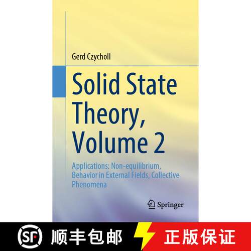 【3-4周达】Solid State Theory, Volume 2 : Applications: Non-equilibrium, Behavior in External Fields,... [9783662669624]