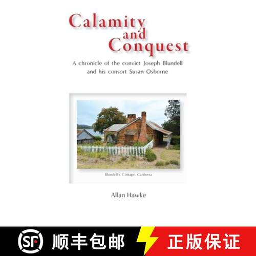 预订 Calamity and Conquest: A chronicle of the convict Joseph Blundell and his consort Susan Osborne [9780648554059]