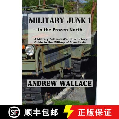 【3-4周达】Military Junk 1: In the Frozen North. A Military Enthusiast's Introductory Guide to the Mi... [9781794730786]