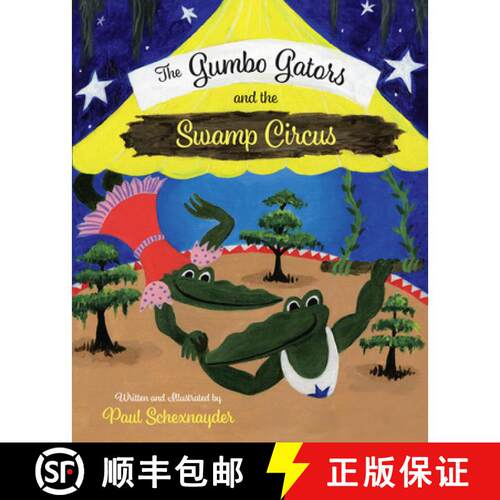 【3-4周达】精装 The Gumbo Gators and the Swamp Circus [9781455628018]