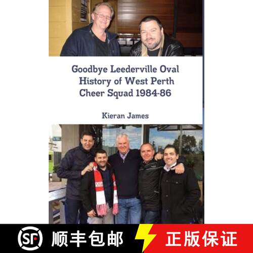【3-4周达】精装 Goodbye Leederville Oval: History of West Perth Cheer Squad 1984-86 [9780244065881]