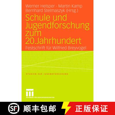 【3-4周达】Schule und Jugendforschung zum 20. Jahrhundert : Festschrift für Wilfried Breyvogel [9783810041722]