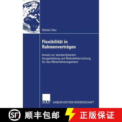【3-4周达】Flexibilität in Rahmenverträgen: Ansatz zur standardisierten Ausgestaltung und Risikobeh... [9783835009028]