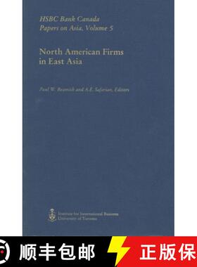 【3-4周达】North American Firms in East Asia – HSBC Bank Canada Papers on Asia, Volume 5 [9780802083166]