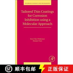 【3-4周达】Tailored Thin Coatings for Corrosion Inhibition Using a Molecular Approach: Volume 23 [9780128135846]