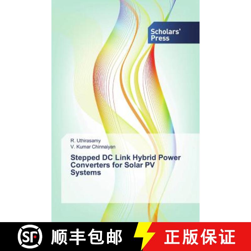 预订 Stepped DC Link Hybrid Power Converters for Solar PV Systems [9786202310697]