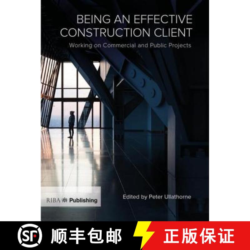 【3-4周达】Being an Effective Construction Client: Working on Commercial and Public Projects [9781859465769]
