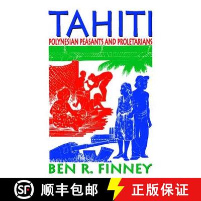 【3-4周达】Tahiti : Polynesian Peasants and Proletarians [9781412806404]