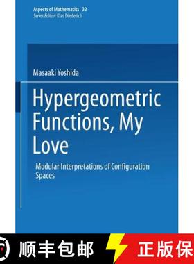 【3-4周达】Hypergeometric Functions, My Love : Modular Interpretations of Configuration Spaces [9783322901682]