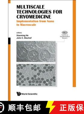【3-4周达】Multiscale Technologies for Cryomedicine: Implementation from Nano to Macroscale [9789814733182]