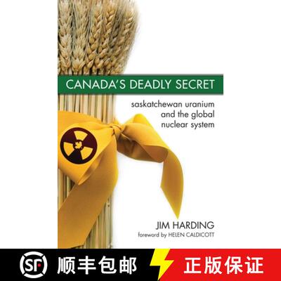 【3-4周达】Canada′s Deadly Secret – Saskatchewan Uranium and the Global Nuclear System [9781552662267]