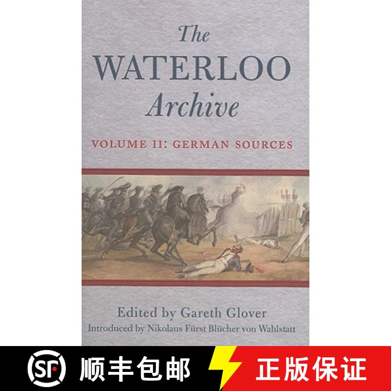 【3-4周达】Waterloo Archive Volume II: the German Sources: - German Sources [9781848325418]