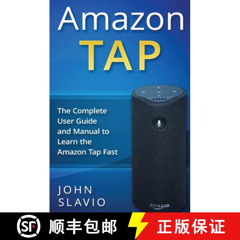 【2-3周达】Amazon Tap: The Complete User Guide and Manual to Learn the Amazon Tap Fast [9781922301802]