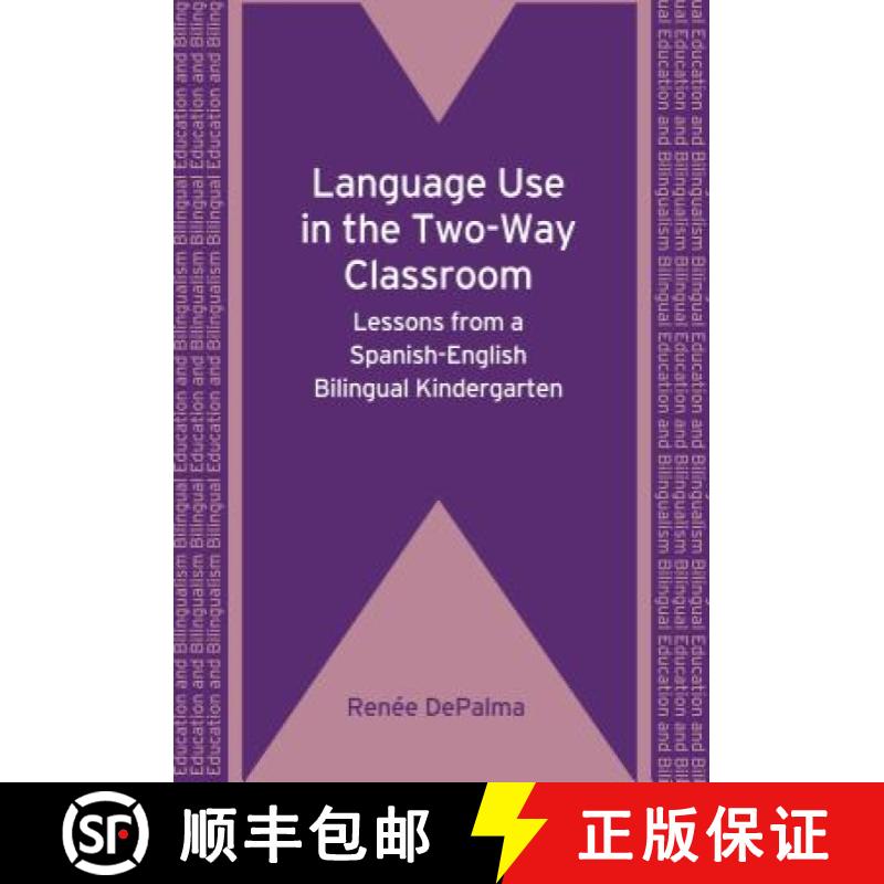 【3-4周达】Language Use in the Two-Way Classroom: Lessons from a Spanish-English Bilingual Kindergart... [9781847693006]