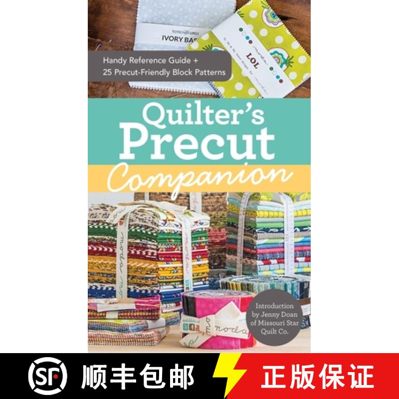 【2-3周达】Quilter's Precut Companion: Handy Reference Guide + 25 Precut-Friendly Block Patterns [9781617452208]