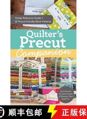 【3-4周达】Quilter's Precut Companion: Handy Reference Guide + 25 Precut-Friendly Block Patterns [9781617452208]