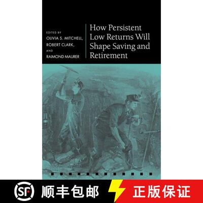 【3-4周达】How Persistent Low Returns Will Shape Saving and Retirement [9780198827443]