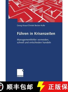 【3-4周达】Führen in Krisenzeiten: Managementfehler Vermeiden, Schnell Und Entschieden Handeln [9783322845368]
