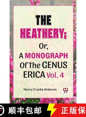 【3-4周达】The Heathery; Or, A Monograph Of The Genus Erica Vol.4 [9789358714821]