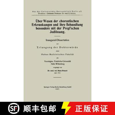 【3-4周达】UEber Wesen Der Choreatischen Erkrankungen Und Ihre Behandlung, Besonders Mit Der Pregl'sc... [9783662313053]