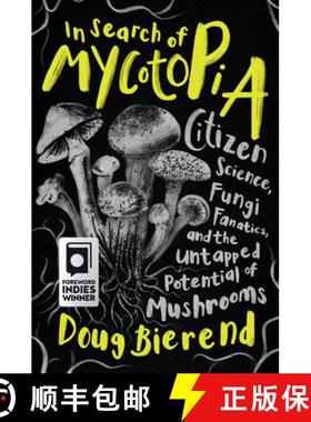 【3-4周达】In Search of Mycotopia: Citizen Science, Fungi Fanatics, and the Untapped Potential of Mus... [9781645021490]