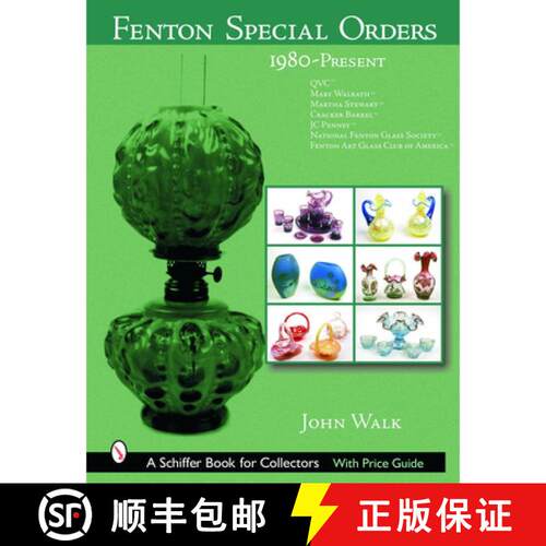 【3-4周达】精装 Fenton Special Orders: 1980-Present. QVC; Mary Walrath; Martha Stewart; Cracker Barre... [9780764318139]