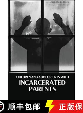 【3-4周达】Children and Adolescents With Incarcerated Parents [9798348327668]