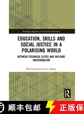 【3-4周达】Education, Skills and Social Justice in a Polarising World: Between Technical Elites and W... [9780367503345]