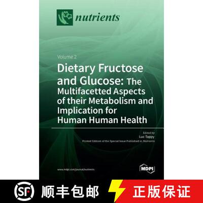 【3-4周达】Dietary Fructose and Glucose: The Multifacetted Aspects of Their Metabolism and Implicatio... [9783038970835]
